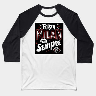 Go milan! Forever Baseball T-Shirt